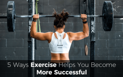 5 Ways Exercise Helps You Become More Successful